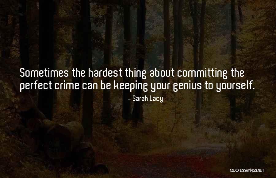 Perfect Crime Quotes By Sarah Lacy Perfect Crime Quotes By Sarah Lacy