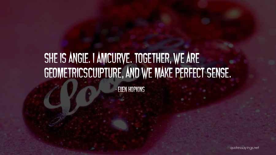 Perfect Curve Quotes By Ellen Hopkins Perfect Curve Quotes By Ellen Hopkins