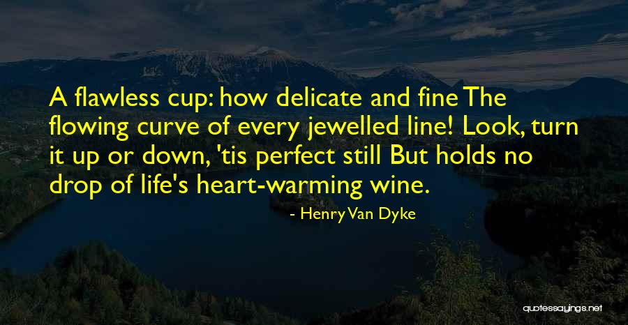 Perfect Curve Quotes By Henry Van Dyke