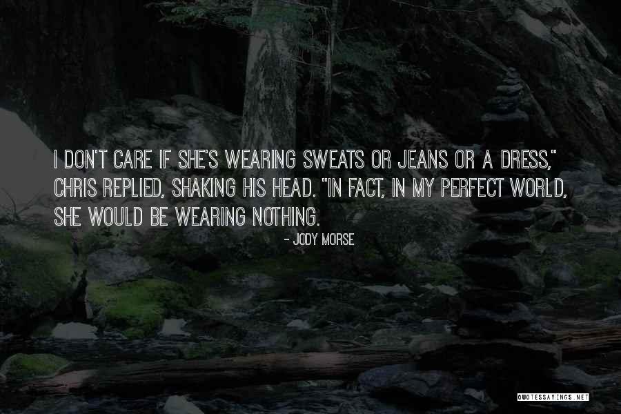 Perfect Dress Quotes By Jody Morse Perfect Dress Quotes By Jody Morse