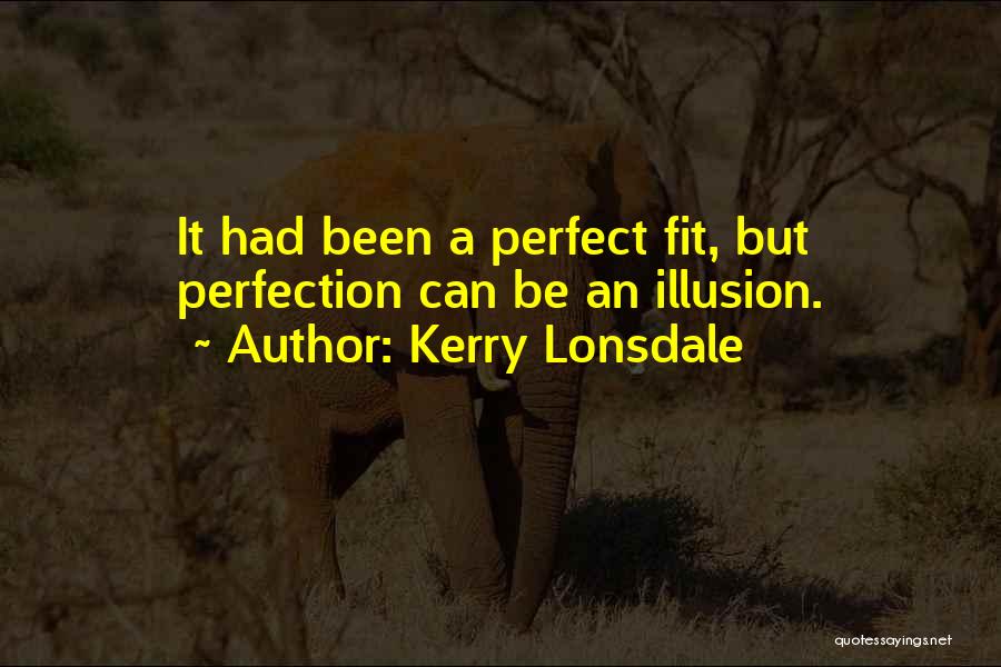 Perfect Fit Quotes By Kerry Lonsdale