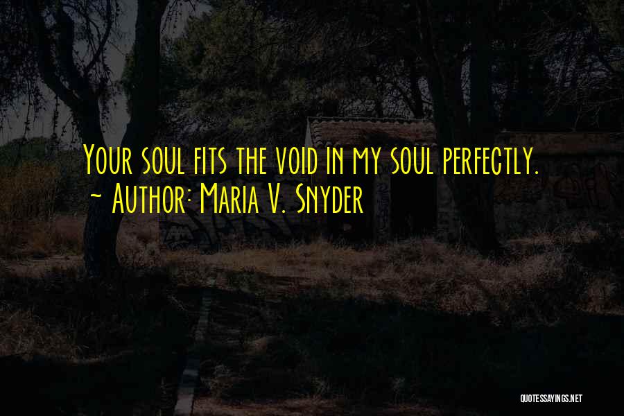 Perfect Fit Quotes By Maria V. Snyder