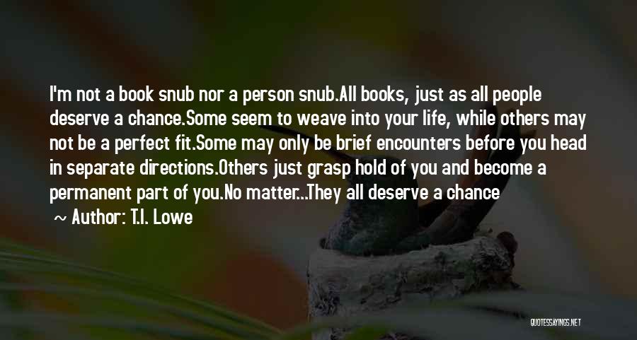 Perfect Fit Quotes By T.I. Lowe