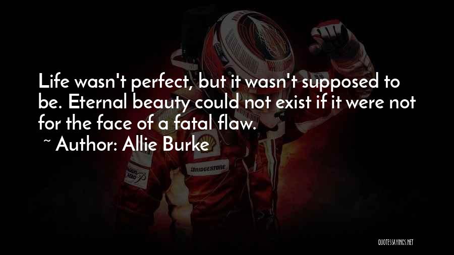 Perfect Flaw Quotes By Allie Burke