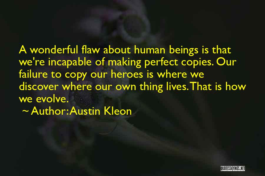 Perfect Flaw Quotes By Austin Kleon