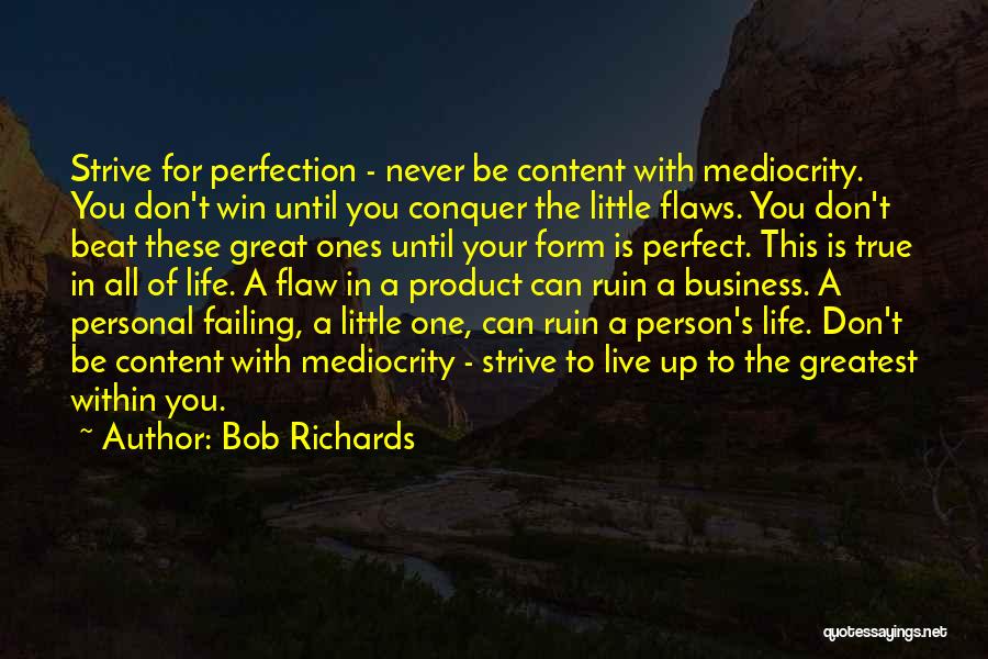 Perfect Flaw Quotes By Bob Richards