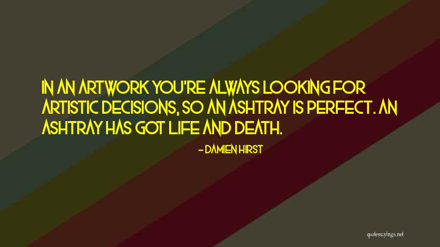 Perfect For You Quotes By Damien Hirst Perfect For You Quotes By Damien Hirst
