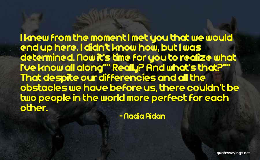 Perfect For You Quotes By Nadia Aidan Perfect For You Quotes By Nadia Aidan