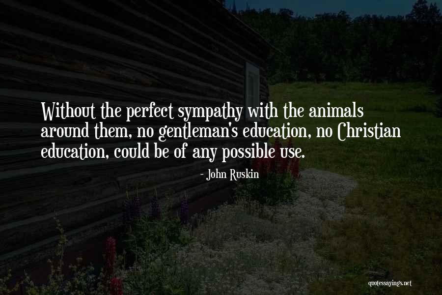Perfect Gentleman Quotes By John Ruskin Perfect Gentleman Quotes By John Ruskin