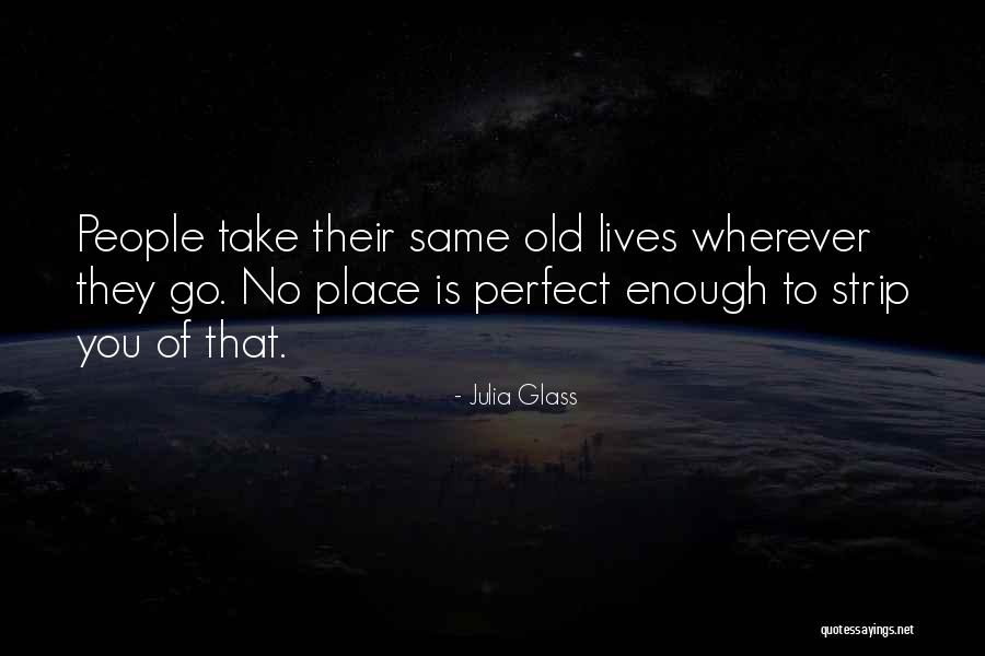 Perfect Glass Quotes By Julia Glass Perfect Glass Quotes By Julia Glass