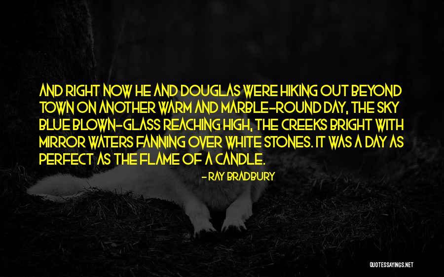 Perfect Glass Quotes By Ray Bradbury Perfect Glass Quotes By Ray Bradbury