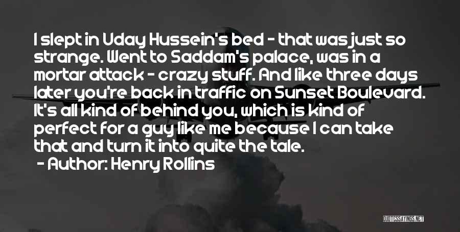 Perfect Guy For You Quotes By Henry Rollins