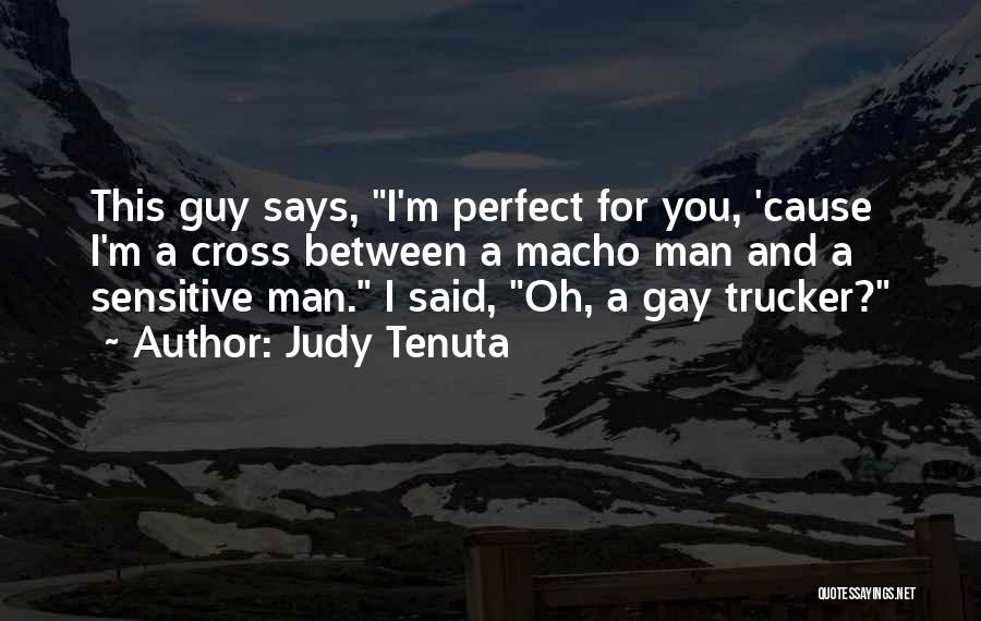 Perfect Guy For You Quotes By Judy Tenuta