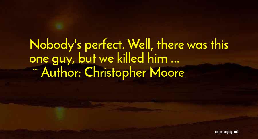 Perfect Guy Quotes By Christopher Moore