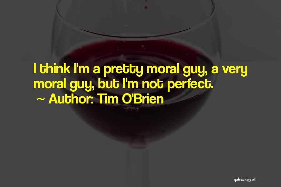 Perfect Guy Quotes By Tim O'Brien