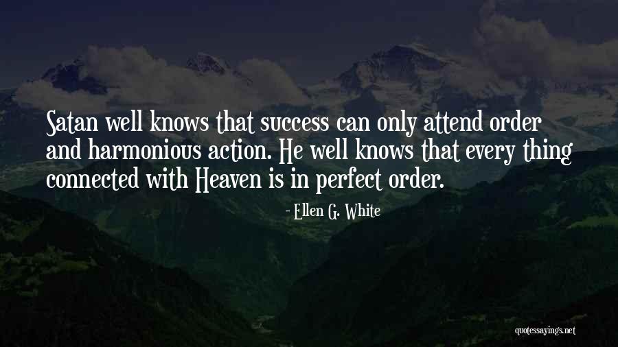 Perfect Heaven Quotes By Ellen G. White Perfect Heaven Quotes By Ellen G. White