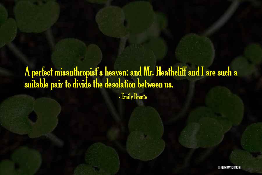 Perfect Heaven Quotes By Emily Bronte Perfect Heaven Quotes By Emily Bronte