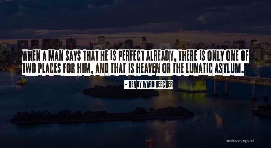 Perfect Heaven Quotes By Henry Ward Beecher Perfect Heaven Quotes By Henry Ward Beecher