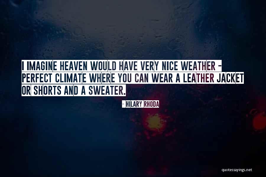Perfect Heaven Quotes By Hilary Rhoda Perfect Heaven Quotes By Hilary Rhoda