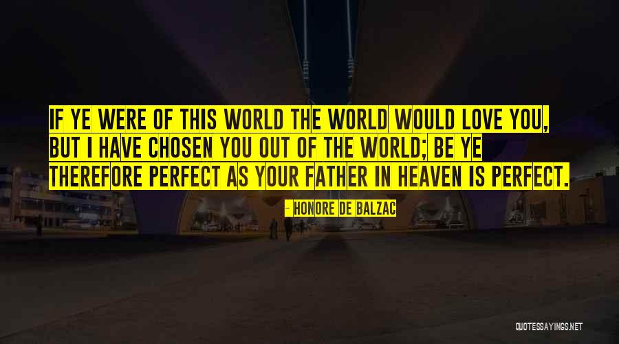 Perfect Heaven Quotes By Honore De Balzac Perfect Heaven Quotes By Honore De Balzac