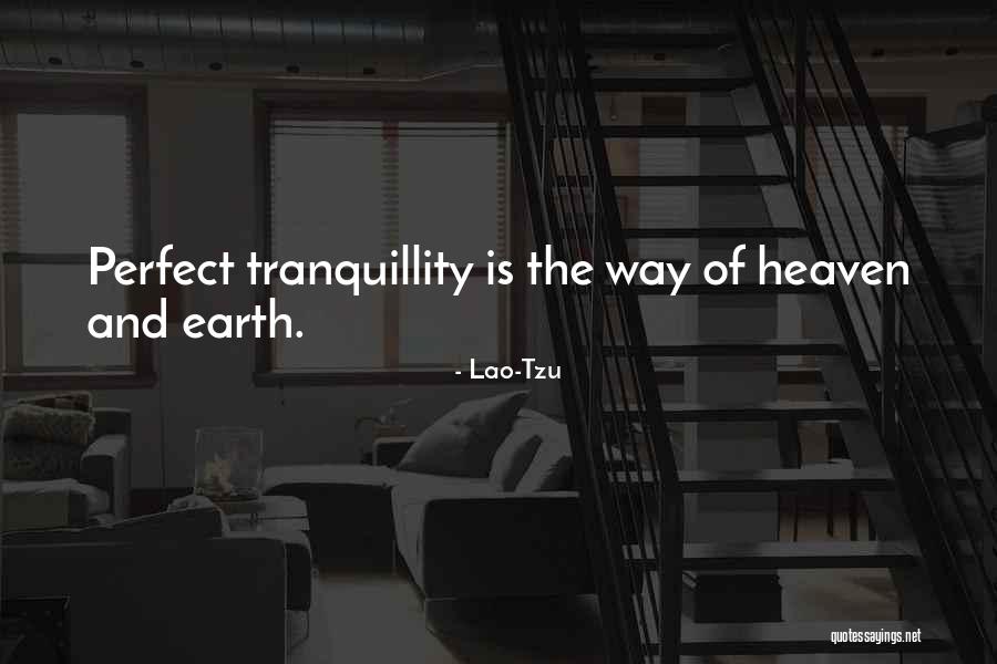 Perfect Heaven Quotes By Lao-Tzu Perfect Heaven Quotes By Lao-Tzu