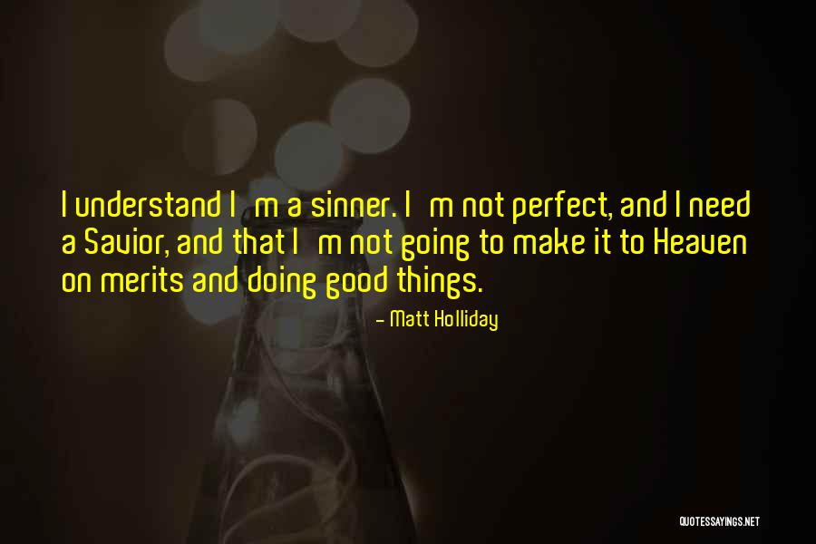 Perfect Heaven Quotes By Matt Holliday Perfect Heaven Quotes By Matt Holliday