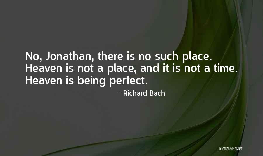 Perfect Heaven Quotes By Richard Bach Perfect Heaven Quotes By Richard Bach