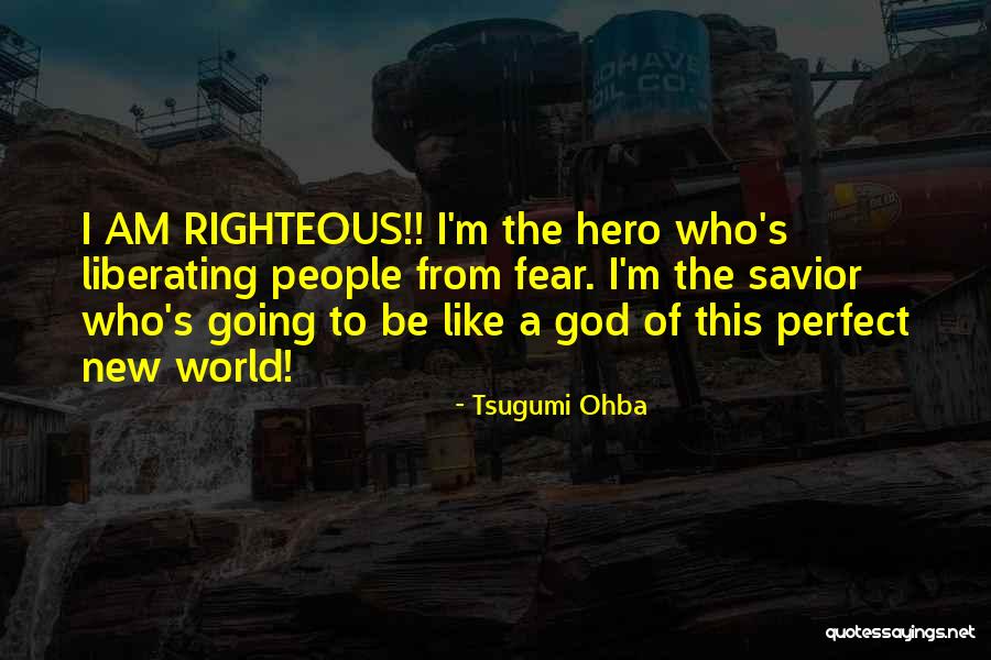 Perfect Hero Quotes By Tsugumi Ohba Perfect Hero Quotes By Tsugumi Ohba