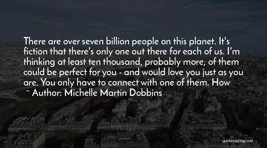Perfect I Love You Quotes By Michelle Martin Dobbins