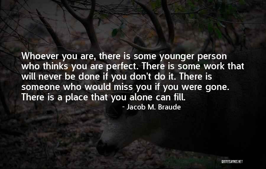 Perfect I Miss You Quotes By Jacob M. Braude