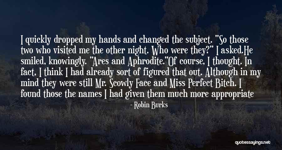 Perfect I Miss You Quotes By Robin Burks