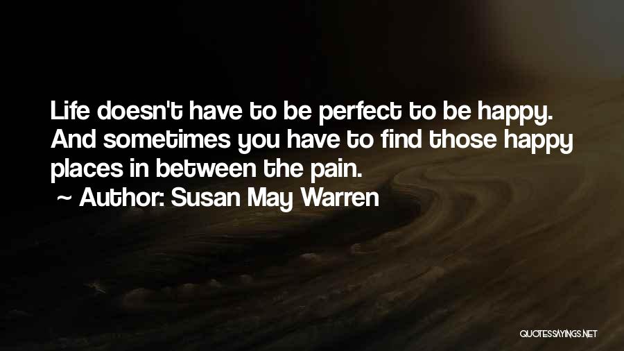Perfect In Life Quotes By Susan May Warren
