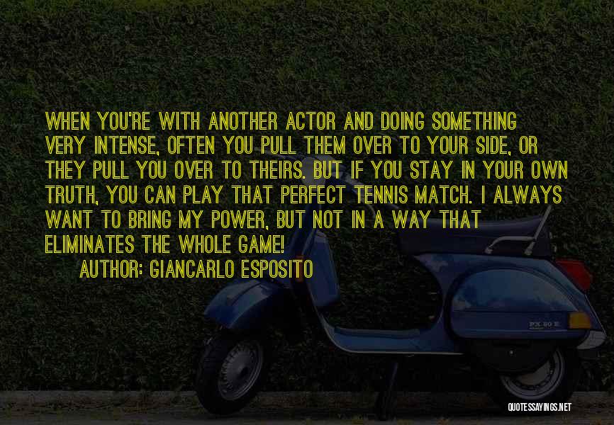 Perfect In Your Own Way Quotes By Giancarlo Esposito