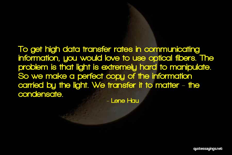 Perfect Information Quotes By Lene Hau Perfect Information Quotes By Lene Hau