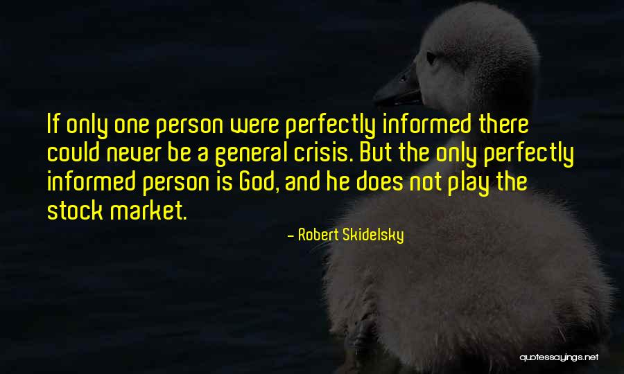 Perfect Information Quotes By Robert Skidelsky Perfect Information Quotes By Robert Skidelsky