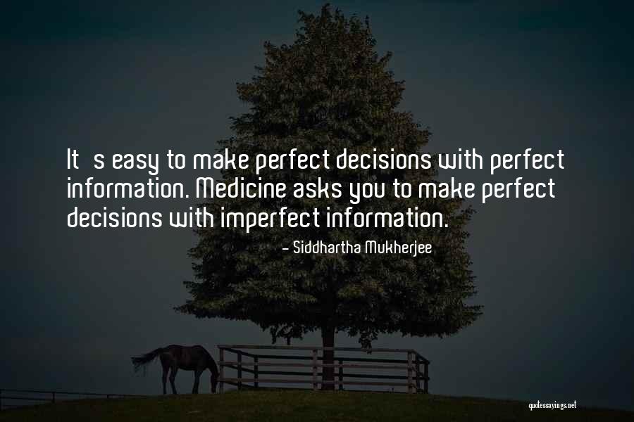 Perfect Information Quotes By Siddhartha Mukherjee Perfect Information Quotes By Siddhartha Mukherjee