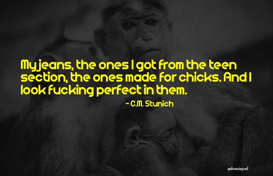 Perfect Jeans Quotes By C.M. Stunich Perfect Jeans Quotes By C.M. Stunich