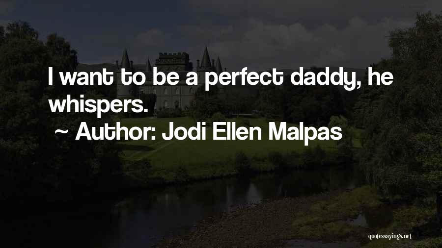 Perfect Jodi Quotes By Jodi Ellen Malpas