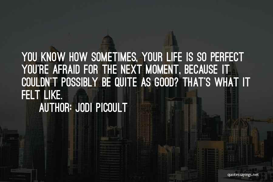 Perfect Jodi Quotes By Jodi Picoult