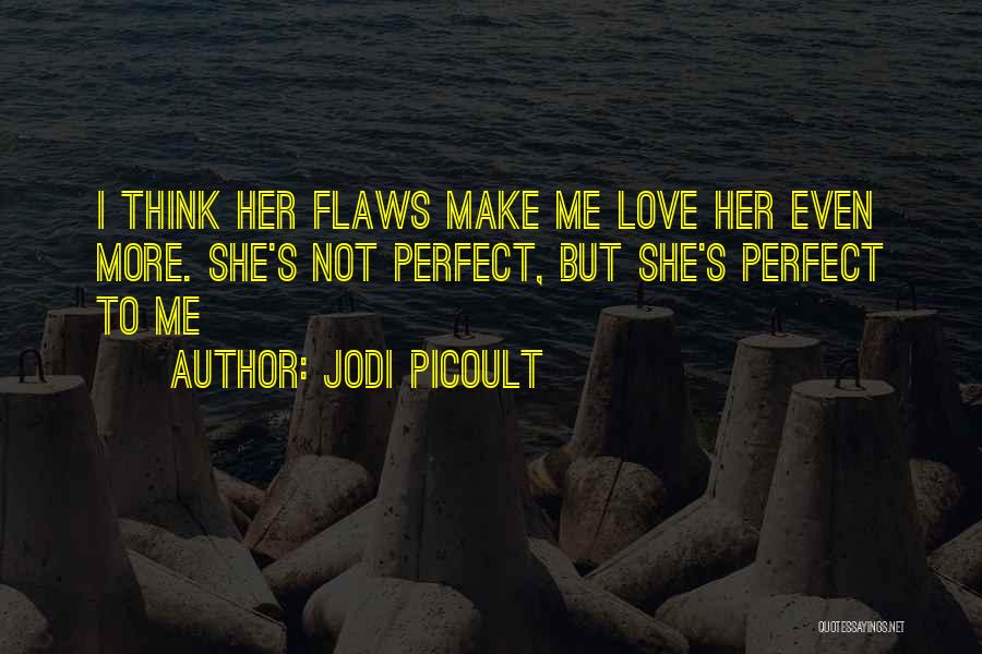 Perfect Jodi Quotes By Jodi Picoult