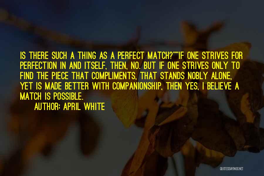 Perfect Love Match Quotes By April White