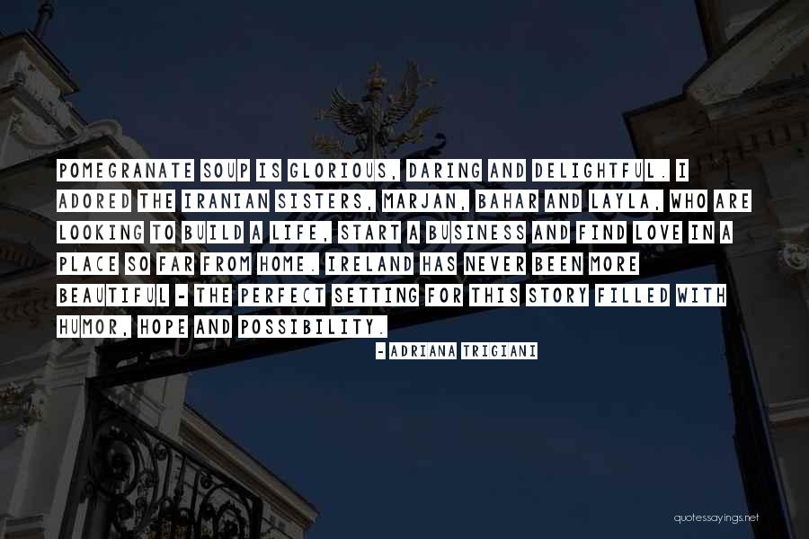 Perfect Love Story Quotes By Adriana Trigiani Perfect Love Story Quotes By Adriana Trigiani