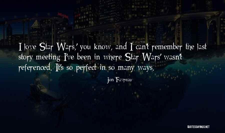 Perfect Love Story Quotes By Jon Favreau Perfect Love Story Quotes By Jon Favreau