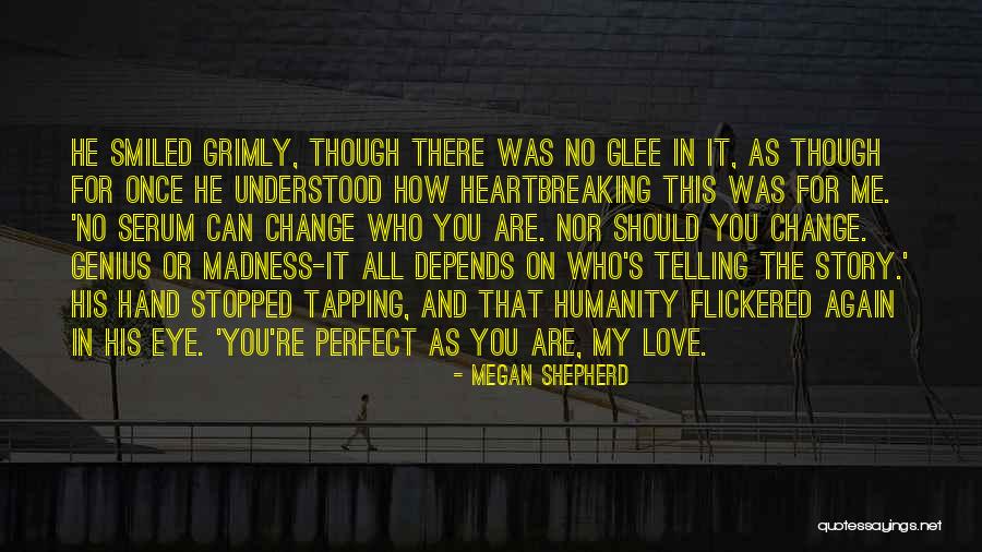Perfect Love Story Quotes By Megan Shepherd Perfect Love Story Quotes By Megan Shepherd