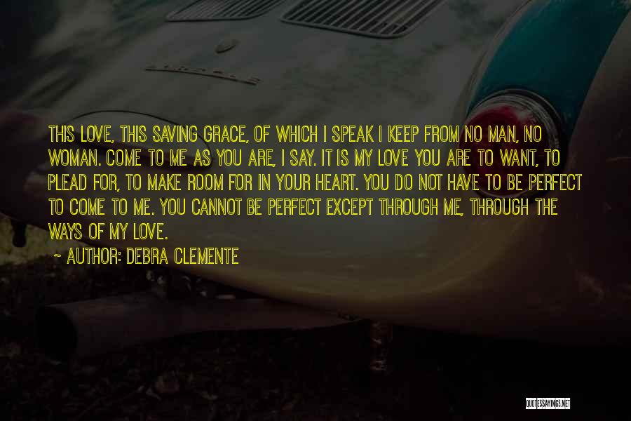 Perfect Man Love Quotes By Debra Clemente