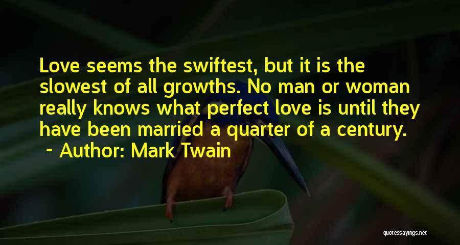 Perfect Man Love Quotes By Mark Twain