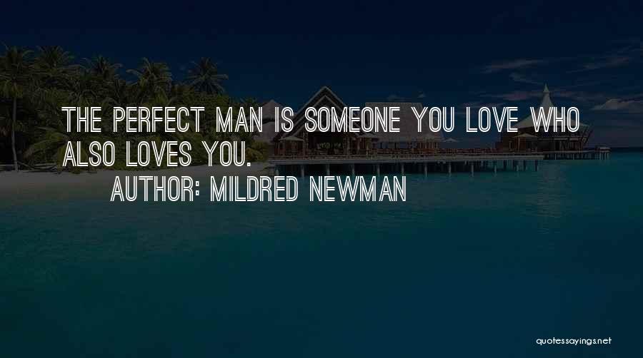 Perfect Man Love Quotes By Mildred Newman