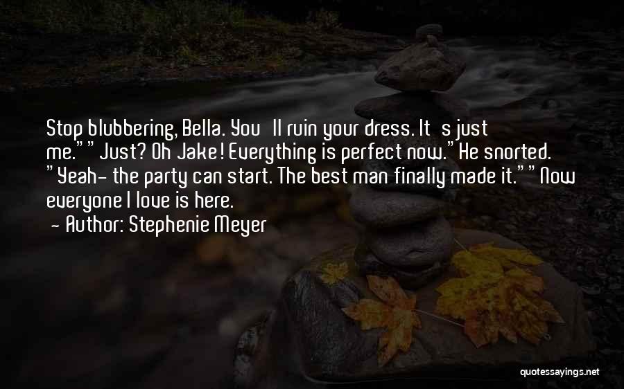 Perfect Man Love Quotes By Stephenie Meyer