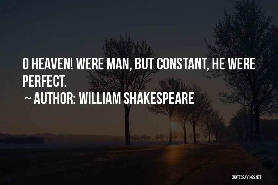 Perfect Man Love Quotes By William Shakespeare