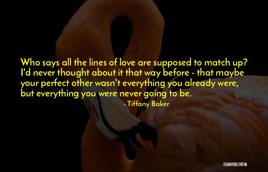 Perfect Match Of Love Quotes By Tiffany Baker Perfect Match Of Love Quotes By Tiffany Baker